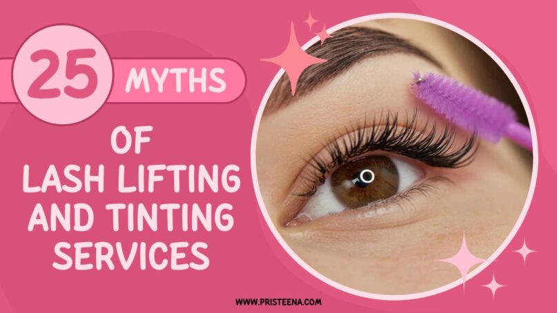 25 Misconceptions about Lash Lifting and Tinting services in Dubai