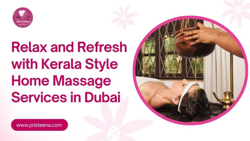 Relax and Refresh with Kerala Style Home Massage Services in Dubai